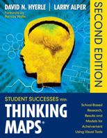 Student Successes With Thinking Maps®: School-Based Research, Results, and Models for Achievement Using Visual Tools 1412904749 Book Cover