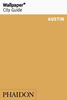 Wallpaper* City Guide Austin 1838660453 Book Cover