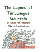 Legend of Timpanogos Mountain: A Native American Legend 069265514X Book Cover