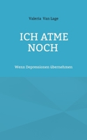 Ich atme noch: Wenn Depressionen übernehmen (German Edition) 3695715634 Book Cover