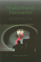 Shatterhand Massacree and Other Media Texts 1555540848 Book Cover
