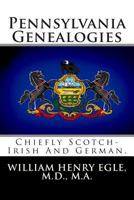 Pennsylvania Genealogies: Chiefly Scotch-Irish and German 1015544487 Book Cover