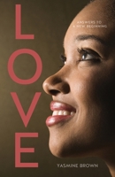 Love: Answers to a New Beginning 1625096313 Book Cover