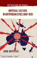 Imperial Culture in Antipodean Cities, 1880-1939 134948136X Book Cover