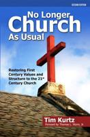 No Longer Church as Usual: Restoring First Century Values and Structure to the 21st Century Church 0971291608 Book Cover