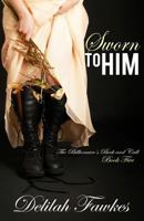 Sworn to Him: The Full Novel 1546795200 Book Cover