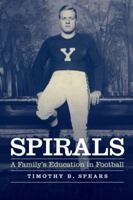 Spirals: A Family's Education in Football 1496203631 Book Cover
