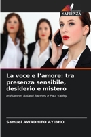 La voce e l'amore: tra presenza sensibile, desiderio e mistero (Italian Edition) 6209974570 Book Cover