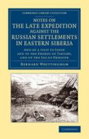 Notes On The Late Expedition Against The Russian Settlements In Eastern Siberia 1163101397 Book Cover