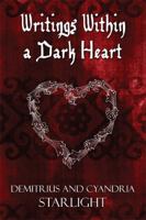 Writings Within a Dark Heart 1448950066 Book Cover