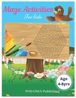 Maze Activities For Kids: Vol. 1 Beautiful Funny Maze Book Is A Great Idea For Family Mom Dad Teen & Kids To Sharp Their Brain And Gift For Birthday Anniversary Puzzle Lovers Or Holidays Travel Trip 1677049871 Book Cover