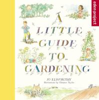 A Little Guide to Gardening 0957490720 Book Cover