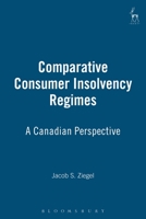 Comparative Consumer Insolvency Regimes: A Canadian Perspective 1841132721 Book Cover