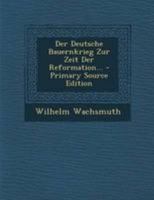 Der Deutsche Bauernkrieg Zur Zeit Der Reformation (1834) 1377127745 Book Cover