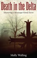 Death in the Delta: Uncovering a Mississippi Family Secret 1617036099 Book Cover