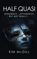 Half Quasi: Seemingly, Apparently, but not Really… 1806236737 Book Cover