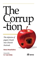 The Corruption: The infusion of pagan rituals into Church festivals 9786996356 Book Cover
