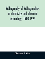 Bibliography of bibliographies on chemistry and chemical technology, 1900-1924 9354012272 Book Cover