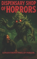 Dispensary Shop of Horrors B0G5XMH2R8 Book Cover