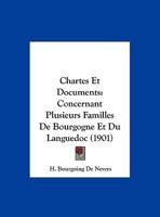 Chartes Et Documents Concernant Plusieurs Familles de Bourgogne Et Du Languedoc 2013418477 Book Cover