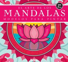 El Arte de Los Mandalas: Modelos Para Pintar 9876344382 Book Cover