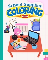 School Supplies Coloring Book For Kids: Fun and Easy Coloring Pages For Preschool, Kindergarten / Activity Book For Kid B0CCT88H6W Book Cover