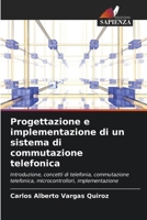 Progettazione e implementazione di un sistema di commutazione telefonica (Italian Edition) 6208287375 Book Cover