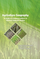 Agriculture Geography a Study of Cropping Pattern in Western Satpuda Region 0359999255 Book Cover
