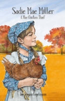 Sadie Mae Miller & the Chicken Thief B0BCCW6T9N Book Cover