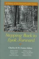 Stepping Back to Look Forward: A History of the Massachusetts Forest (Harvard Forests) 0674838300 Book Cover