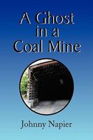 A Ghost in a Coal Mine 1436397987 Book Cover