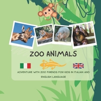 The Zoo Animals - Bilingual Italian English book for children: Gli Animali dello Zoo B09ZFH29PS Book Cover