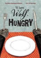 When a Wolf is Hungry 0802854826 Book Cover