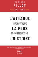 L’Attaque Informatique la Plus Sophistiquée de l’Histoire: L’Affaire XZ Backdoor : Exploration des Infiltrations dans l’Open Source (French Edition) B0DQQ5Y3HV Book Cover