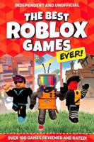 The Best Roblox Games Ever: Over 100 games reviewed and rated! 1839350156 Book Cover