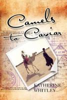Camels to Caviar 1465342176 Book Cover