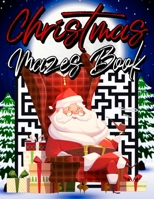 Christmas Mazes Book: Christmas Mazes Book for Kids - Maze Puzzle Activity Game Books for Boys & Girls - Difficult Puzzles Games to Challeng B08P253RG5 Book Cover