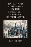 Nation and Citizenship in the Twentieth-Century British Novel 1107446392 Book Cover