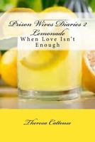 Prison Wives Diaries 2: Lemonade: When Love Isn't Enough 1534774106 Book Cover