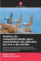 Análise da competitividade agro-exportadora do abacate, da uva e do mirtilo (Portuguese Edition) 6208898633 Book Cover