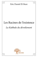 Les racines de l'existence - la kabbale du dévoilement 2332918086 Book Cover