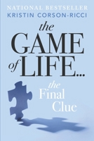 The Game of Life...: The Final Clue 196937229X Book Cover