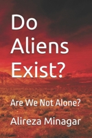 Do Aliens Exist?: Are We Not Alone? B0GWVYNYXK Book Cover