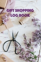 Gift Shopping Log Book: Holiday and Birthday Gift Planner and Tracker Helps you Prioritize, Brainstorm Gift Ideas, Set Shopping Budget, and Keep Track of all Gifts Purchased and Money Spent for Holida 1710335521 Book Cover