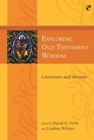 Exploring Old Testament Wisdom: Literature And Themes 1783594306 Book Cover