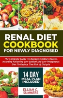 RENAL DIET COOKBOOK FOR NEWLY DIAGNOSED: The complete guide to managing kidney health includes following low-sodium and low-phosphorus diet to reduce the risk of dialysis. 2-week Meal Plan B0CVLKZ72P Book Cover