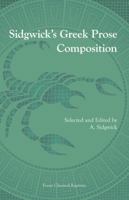 Sidgwick's Greek Prose Composition (Focus Classical Reprints) 0715616757 Book Cover