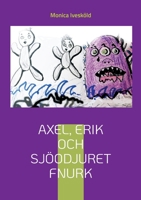 Axel, Erik och sjöodjuret Fnurk 9180573061 Book Cover