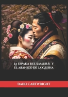 La espada del Samurai y el abanico de la Geisha B0C6421GMY Book Cover