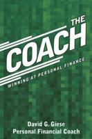 The Coach: Winning at Personal Finance 1504907140 Book Cover